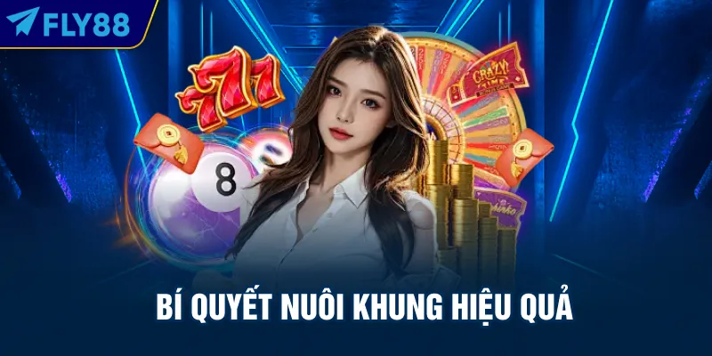 Bí quyết nuôi khung hiệu quả