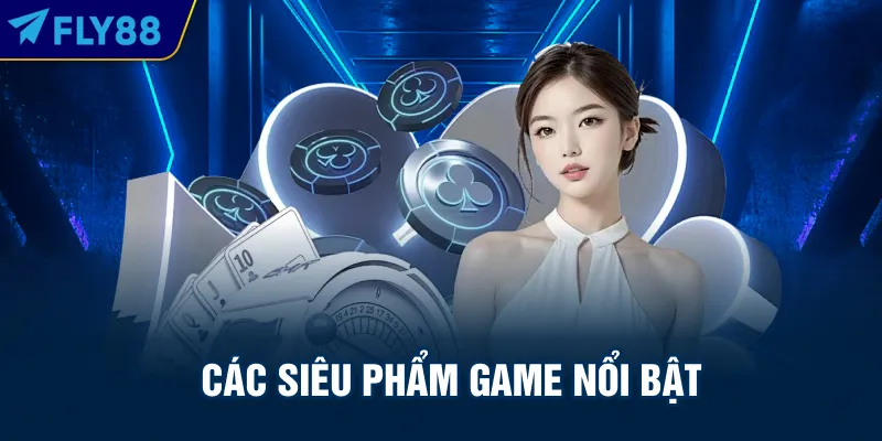 Các siêu phẩm game nổi bật