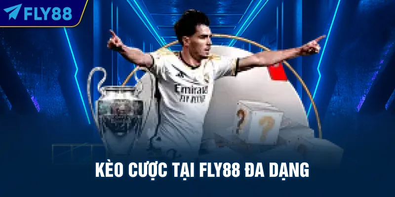 Kèo cược tại FLY88 đa dạng